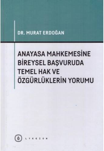 Anayasa Mahkemesine Bireysel Başvuruda Temel Hak ve Özgürlüklerin Yorumu - 1