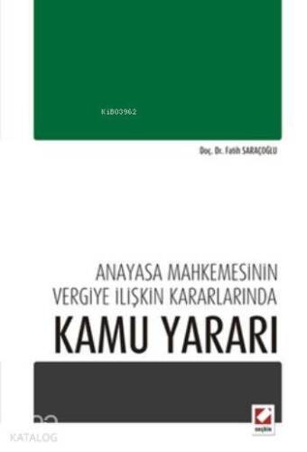 Anayasa Mahkemesinin Vergiye İlişkin Kararlarında Kamu Yararı - 1