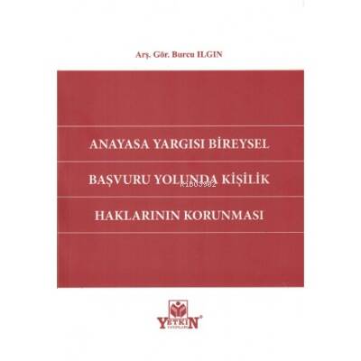 Anayasa Yargısı Bireysel Başvuru Yolunda Kişilik Haklarının Korunması - 1