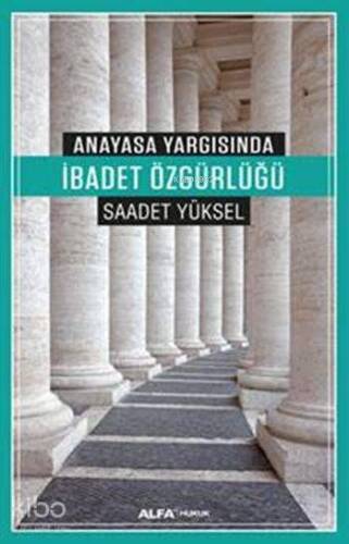 Anayasa Yargısında İbadet Özgürlüğü - 1