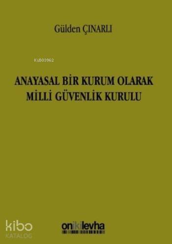 Anayasal Bir Kurum Olarak Milli Güvenlik Kurulu - 1