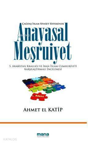 Anayasal Meşruiyet; S.Arabistan Krallığı ve İran İslam Cumhuriyeti Karşılaştırmalı İncelemesi - 1