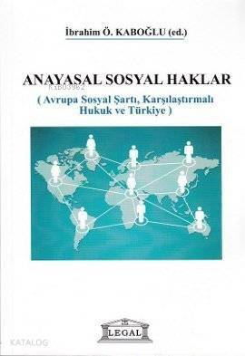 Anayasal Sosyal Haklar; Avrupa Sosyal Şartı, Karşılaştırmalı Hukuk ve Türkiye - 1