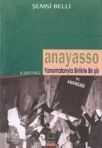 Anayasso; Yansımalarıyla Birlikte Bir Şiir - 1