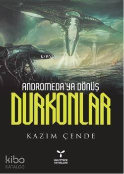 Andromedaya Dönüş Durkonlar - 1