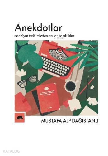 Anekdotlar;Edebiyat Tarihimizden Anılar, Tanıklıklar - 1