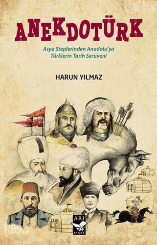 Anekdotürk; Asya Steplerinden Anadolu'ya Türklerin Tarih Serüveni - 1