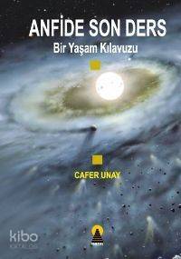 Anfide Son Ders; Bir Yaşam Kılavuzu - 1