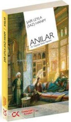 Anılar; 19.yüzyılda Saray Haremi / Şair Leyla Saz Hanım - 1