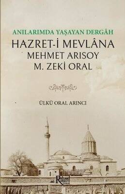 Anılarımda Yaşayan Dergah Hazret-i Mevlana - 1