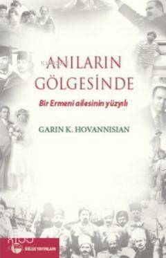 Anıların Gölgesinde; Bir Ermeni Ailesinin Yüzyılı - 1