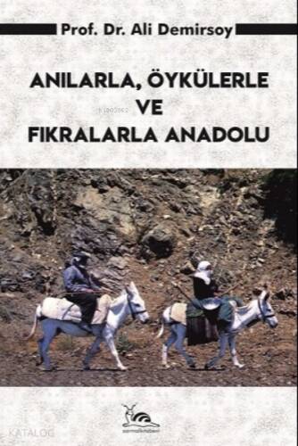 Anılarla, Öykülerle ve Fıkralarla Anadolu - 1