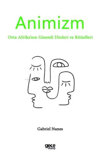 Animizm;Orta Afrika’nın Gizemli Dinleri ve Ritüelleri - 1