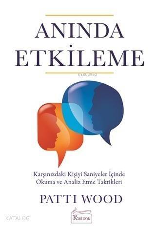 Anında Etkileme; Karşınızdaki Kişiyi Saniyeler İçinde Okuma ve Analiz Etme Taktikleri - 1