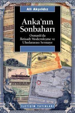 Anka'nın Sonbaharı; Osmanlı'da İktısadi Modernleşme ve Uluslararası Sermaye - 1