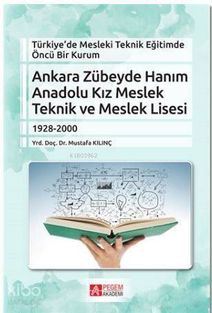 Ankara Zübeyde Hanım Anadolu Kız Meslek Teknik ve Meslek Lisesi; Türkiye'de Mesleki Teknik Eğitimde Öncü Bir Kurum - 1