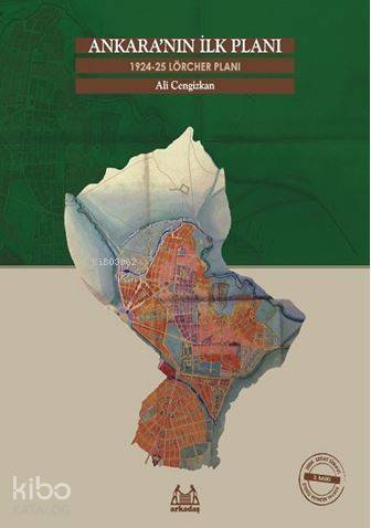 Ankara'nın İlk Planı - 1924-25 Lörcher Planı - 1