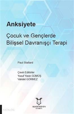 Anksiyete Çocuk ve Gençlerde Bilişsel Davranışçı Terapi - 1