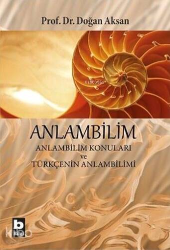 Anlambilim; Anlambilim Konuları ve Türkçenin Anlambilimi - 1