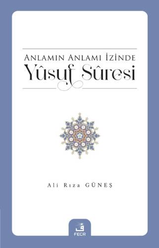 Anlamın Anlamı İzinde Yûsuf Sûresi - 1