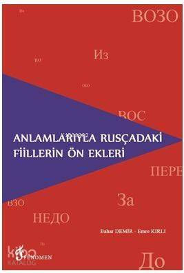 Anlamlarıyla Rusçadaki Fiillerin Ön Ekleri - 1