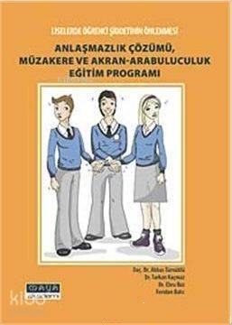 Anlaşmazlık Çözümü, Müzakere ve Akran-Arabuluculuk Eğitim Programı; Liselerde Şiddetin Önlenmesi - 1