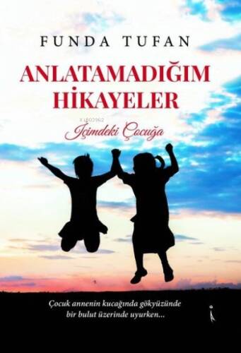 Anlatamadığım Hikayeler - İçimdeki Çocuğa - 1