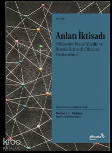 Anlatı İktisadı;Hikâyeler Nasıl Yayılır ve Büyük İktisadi Olayları Yönlendirir? - 1