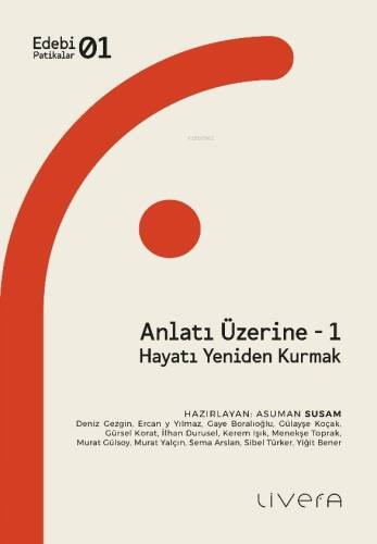 Anlatı Üzerine - 1;Hayatı Yeniden Kurmak - 1