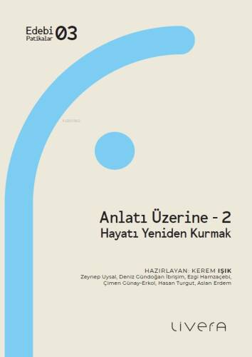 Anlatı Üzerine 2;Hayatı Yeniden Kurmak - 1