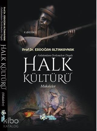 Anlatımlara Derlemelere Dayalı Halk Kültürü; Makaleler - 1