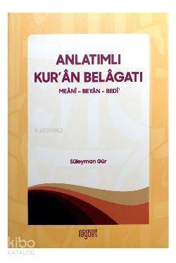 Anlatımlı Kur'an Belagatı; Meani - Beyan - Bedi - 1