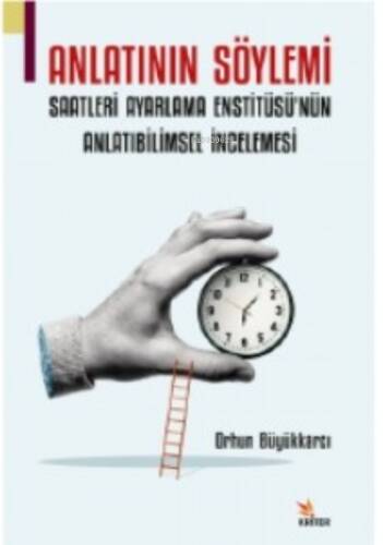 Anlatının Söylemi: Saatleri Ayarlama Enstitüsü’nün Anlatıbilimsel İncelemesi - 1