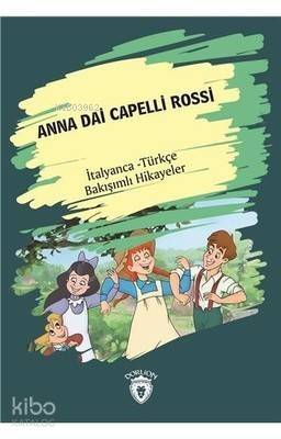 Anna Dai Capelli Rossi - İtalyanca Türkçe Bakışımlı Hikayeler - 1