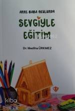 Anne Baba Okulunda Sevgiyle Eğitim - 1