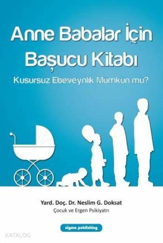 Anne Babalar İçin Başucu Kitabı; Kusursuz Ebeveynlik Mümkün mü? - 1