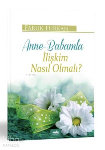 Anne-Babamla İlişkim Nasıl Olmalı? - 1