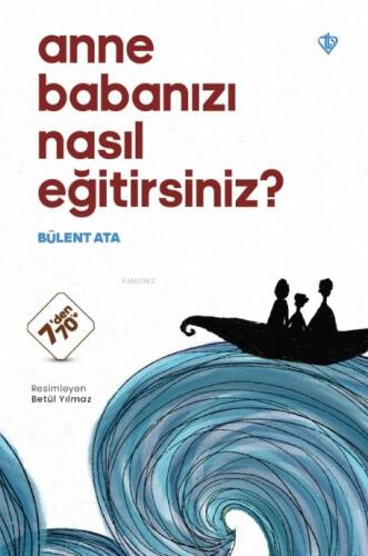 Anne Babanızı Nasıl Eğitirsiniz ? - 1