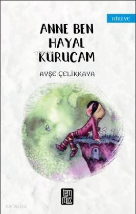 Anne Ben Hayal Kurucam - 1