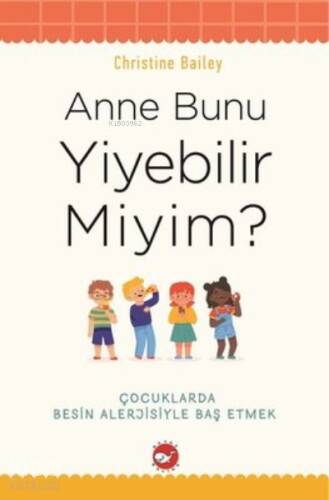 Anne Bunu Yiyebilir Miyim? ;Çocuklarda Besin Alerjisiyle Baş Etmek - 1