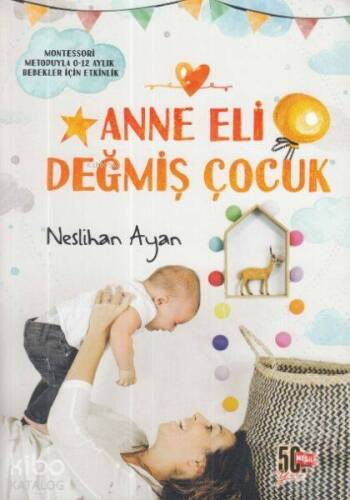 Anne Eli Değmiş Çocuk; Montessori Metoduyla 0-12 Aylık Bebekler İçin Etkinlik - 1