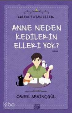 Anne Neden Kedilerin Elleri Yok? - Kalem Tutan Eller - 1