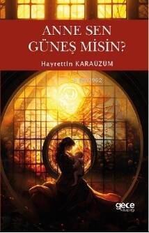 Anne Sen Güneş misin ? - 1