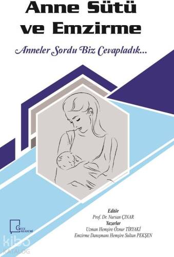 Anne Sütü ve Emzirme; Anneler Sordu Biz Cevapladık - 1