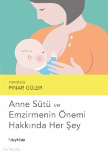 Anne Sütü ve Emzirmenin Önemi Hakkında Her Şey - 1