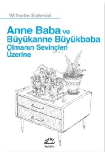 Anne Ve Baba Büyükanne Büyükbaba;Olmanın Sevinçleri Üzerine - 1