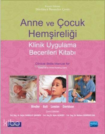 Anne ve Çocuk Hemşireliği; Klinik Uygulama Becerileri Kitabı - 1