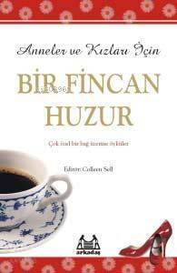 Anneler ve Kızları İçin Bir Fincan Huzur - 1