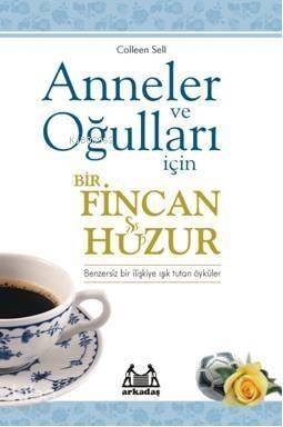 Anneler ve Oğulları İçin Bir Fincan Huzur - 1