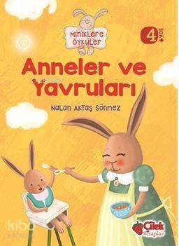 Anneler Ve Yavruları (Miniklere Öyküler) - 1